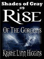#9 Shades of Gray- Rise Of The Gorgons (science fiction action adventure mystery series)