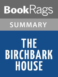 Title: The Birchbark House by Louise Erdrich l Summary & Study Guide, Author: BookRags