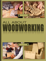 Title: All About Woodworking, Author: Jim Finney