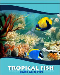 Title: Tropical Fish Care and Tips, Author: Jack Tyler