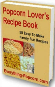 Title: Quick and Easy Cooking Recipes NookBook - 98 Popcorn Recipe - tasty recipes for Popcorn...., Author: Healthy Tips