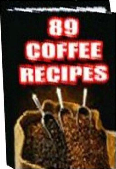 Food Recipes eBook - 89 Coffee Recipes - put some spice into your morning cup of coffee