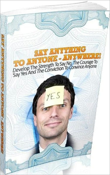 Self-Esteem Study Guide eBook - Say Anything To Anyone - Anywhere! - Ensuring You Do Not Come Across as Too Desperate...