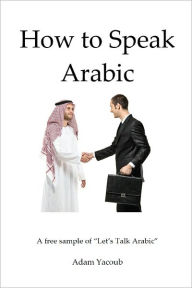 Title: How to Speak Arabic, Author: Adam Yacoub