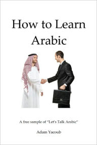 Title: How to Learn Arabic, Author: Adam Yacoub