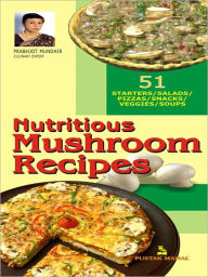 Title: Nutritious Mushroom Recipes, Author: Mundir Prabjot