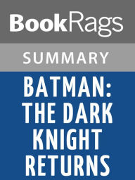 Title: Batman: The Dark Knight Returns by Frank Miller l Summary & Study Guide, Author: BookRags