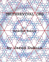 Title: TruthRevival.org - Selected Essays 2007 to 2012, Author: Jared DuBois