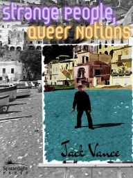 Title: Strange People, Queer Notions, Author: Jack Vance