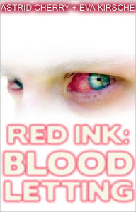 Title: Red Ink: Blood Letting, Author: Astrid Cherry