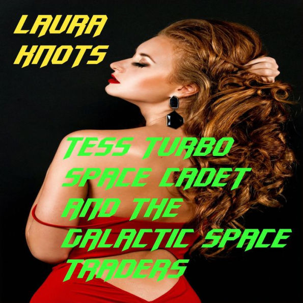 TESS TURBO AND THE GALACTIC SLAVE TRADERS