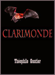 Title: Clarimonde (La Morte Amoureuse), Author: Théophile Gautier