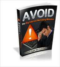 Title: Avoid The Big Internet Marketing Mistakes Increase Traffic To Your Website, Author: Dawn Publishing