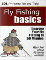 Fly Fishing Basics: Improve Your Fly Fishing in 50 Minutes