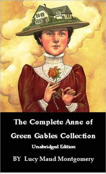 Anne Of Green Gables: Complete Collection-W/ Anne of Green Gables, Anne of Avonlea, Anne of the Island, Anne's House of Dreams, Anne of Windy Poplars, Anne of Ingleside, Rainbow Valley, & Rilla of Ingleside