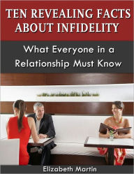 Title: TEN REVEALING FACTS ABOUT INFIDELITY, Author: Elizabeth Martin