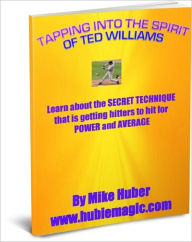 Title: Tapping into the Spirit of Ted Williams, Author: Mike Huber