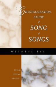 Title: Crystallization-Study of Song of Songs, Author: Witness Lee