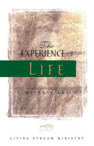 Title: The Experience of Life, Author: Witness Lee