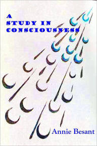 Title: A Study in Consciousness, Author: Annie Besant