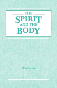 Title: The Spirit and the Body, Author: Witness Lee