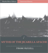 Title: Myths of the Jicarilla Apache, Author: Frank Russell