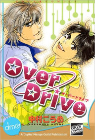 Title: OverDrive (Yaoi Manga) - Nook Edition, Author: Koume Nakamura