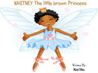 Title: Whitney the little brown Princess, Author: Max Bluu