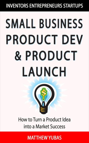 Small Business Product Development and Market Launch