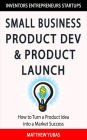 Small Business Product Development and Market Launch