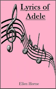 Title: Lyrics of Adele, Author: Ellen Horne