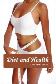 Title: Diet and Health (Illustrated), Author: Lulu Hunt Peters