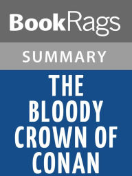 Title: The Bloody Crown of Conan by Robert E. Howard l Summary & Study Guide, Author: BookRags