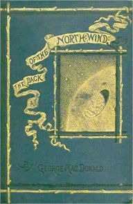 Title: At the Back of the North Wind: A Fantasy, Young Readers Classic By George MacDonald! AAA+++, Author: George MacDonald