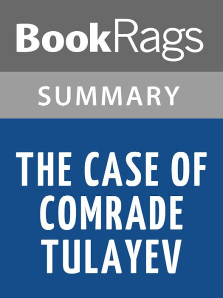 The Case of Comrade Tulayev by Victor Serge l Summary & Study Guide