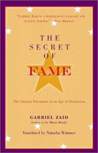 The Secret of Fame: The Literary Encounter in an Age of Distraction