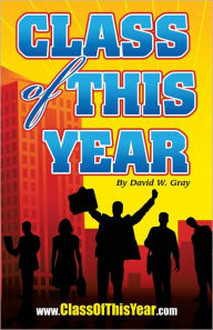 Title: Class of this Year, Author: David W. Gray