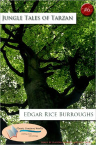 Title: Jungle Tales of Tarzan - Annotated & Unabridged (Formatted & Optimized for Nook), Author: Edgar Rice Burroughs