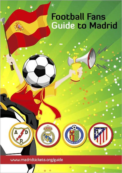 Football Fans Guide To Madrid