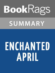 Title: Enchanted April by Elizabeth von Arnim l Summary & Study Guide, Author: BookRags