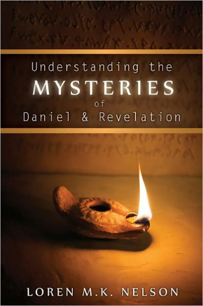 Understanding the Mysteries of Daniel & Revelation