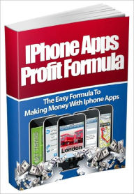 Title: Iphone Apps Profit Formula The Easy Formula To Making Money With Iphone Apps, Author: Dawn Publishing
