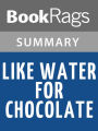 Like Water for Chocolate by Laura Esquivel Summary & Study Guide