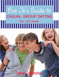 Title: Bro Jo's Guide to Casual Group Dating, Author: Dave Johnston