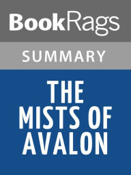 Title: The Mists of Avalon by Marion Zimmer Bradley Summary & Study Guide, Author: BookRags