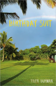 Title: Birthday Suit, Author: tyler durman