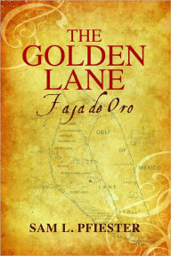 Title: The Golden Lane, Author: Sam L. Pfiester