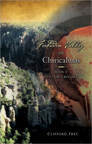 FORBIDDEN VALLEY OF THE CHIRICAHUAS BOOK 2