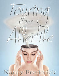 Title: Touring the Afterlife, Author: Nancy Frederick