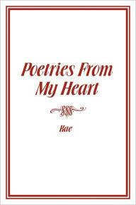 Title: Poetries From My Heart, Author: Kae